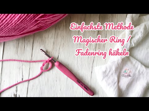 Einfachsten Fadenring Häkeln – Magischen Ring / Magic Ring Tutorial