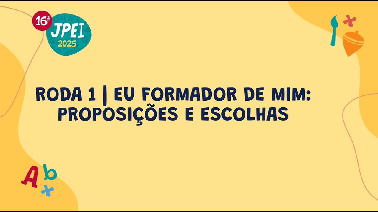 Roda 1 - Eu formador de mim: proposições e escolhas 