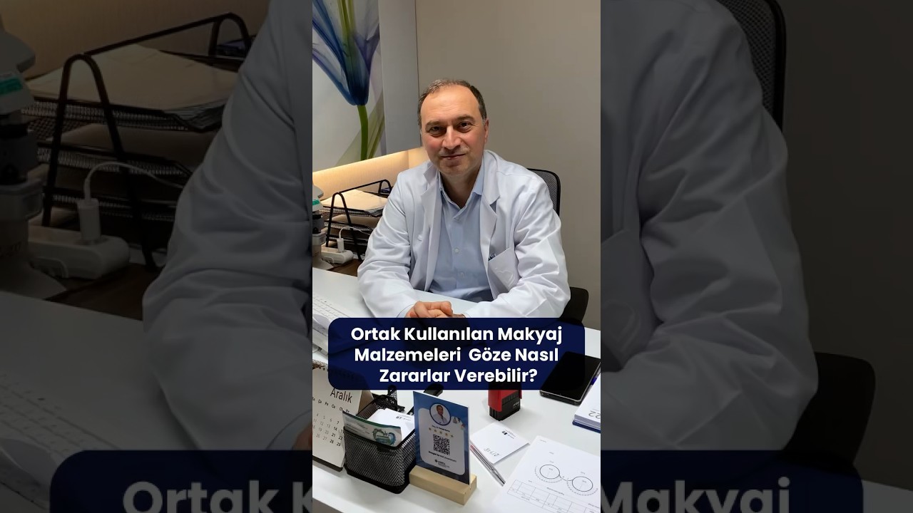 Ortak Kullanılan Makyaj Malzemeleri Göze Zarar Verir mi?│Doç. Dr. Faruk Kaya