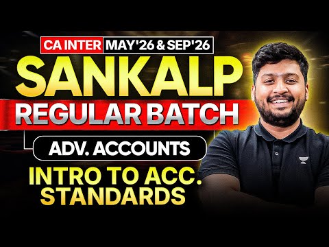 CA Inter May’26 Adv. Accounts | Introduction to Accounting Standards – Demo Class 1 | CA Nakul