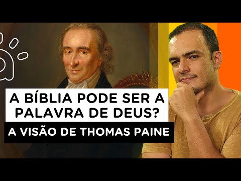 A Bíblia pode ser a palavra de Deus? A visão de Thomas Paine sobre o assunto