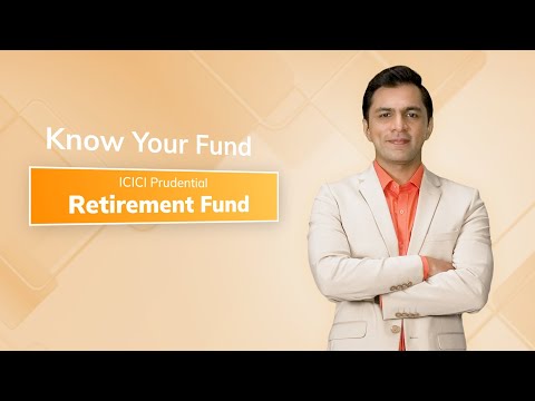 Plan Your Dream Retirement with ICICI Prudential Retirement Fund