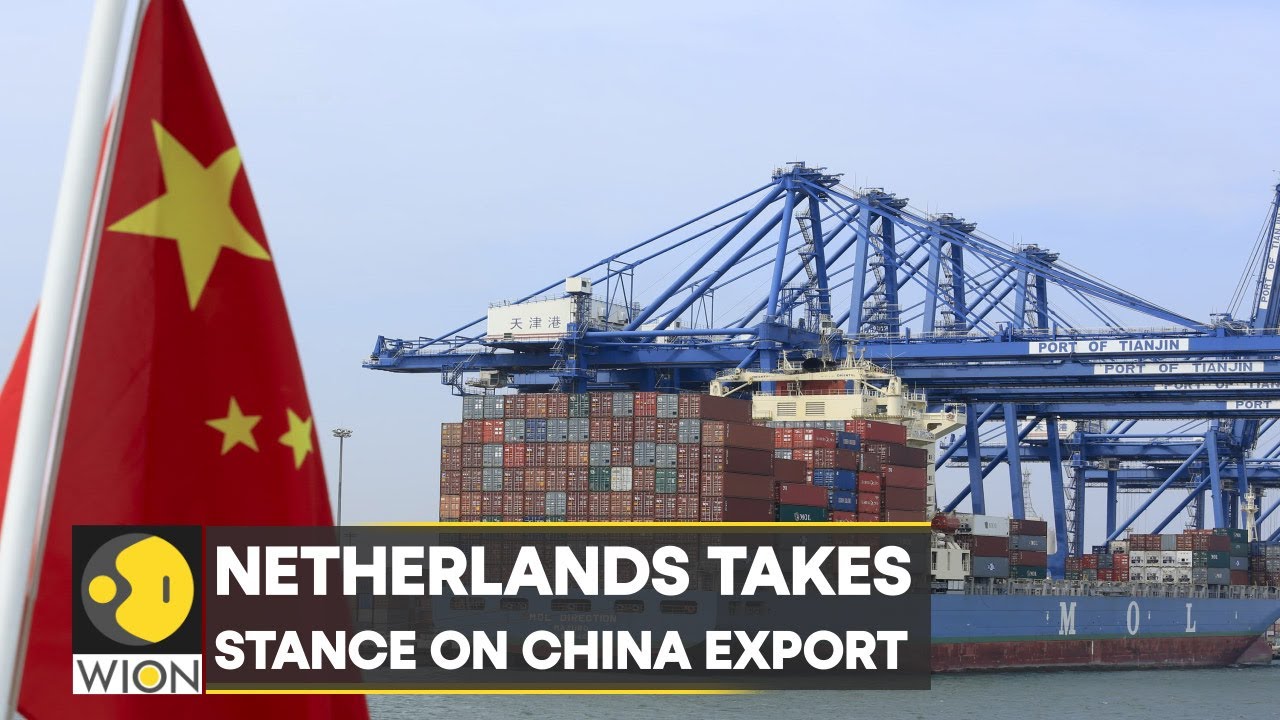 Netherlands takes stance on China export; Dutch Minister says ‘Will not adopt US approach’