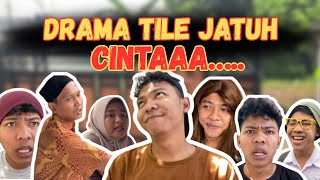 DRAMA TILE JATUH CINTA. | SI OYOT