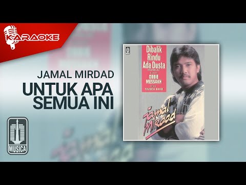 Jamal Mirdad – Untuk Apa Semua Ini (Official Karaoke Video)