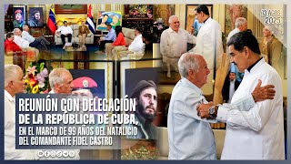 Nicolás Maduro | Reunión con Delegación de la República de Cuba