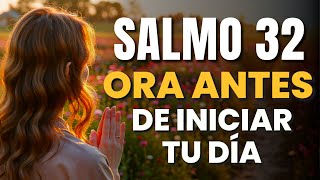 ORACIÓN DE LA MAÑANA con el SALMO 32 | Dios te perdona | Oración Poderosa de Perdón, Paz y Redención