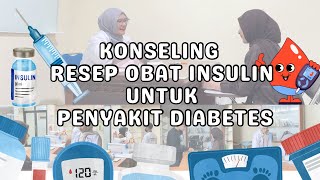 KONSELING RESEP OBAT INSULIN UNTUK PENYAKIT DIABETES