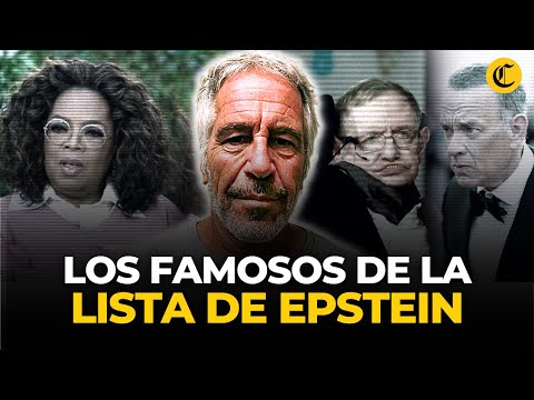 LA LISTA DE JEFFREY EPSTEIN: los FAMOSOS que estarían INVOLUCRADOS en el ESCÁNDALO | El Comercio