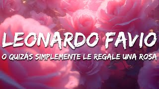 Leonardo Favio - O Quizás Simplemente Le Regale una Rosa (Letra/Lyrics)