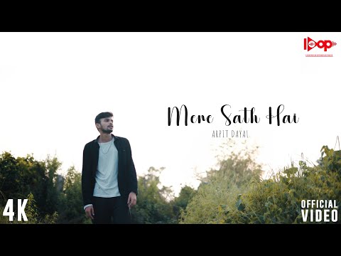 Mere Sath Hai - Arpit Dayal | Official Music Video | Loop Beats Entertainnment