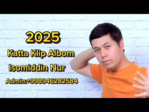 Isomiddin Nur 2025 Katta Klip Albom