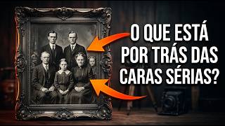 Por que as famílias pareciam tão sérias nas fotos