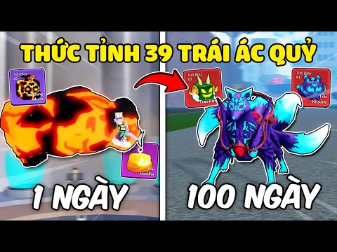 Tôi Dành 100 Ngày THỨC TỈNH 39 TRÁI ÁC QUỶ Trong Blox Fruit ! 😱