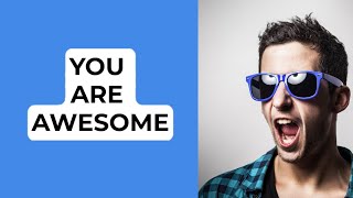 You Are Awesome [MOTIVATIONAL VIDEO]
