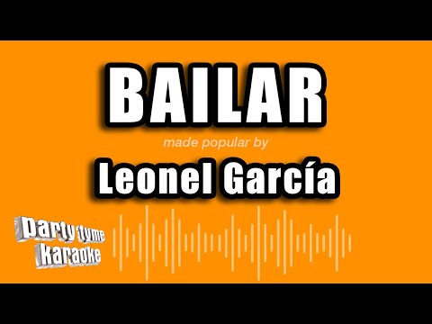 Leonel García – Bailar (Versión Karaoke)