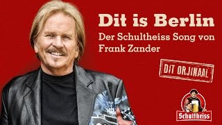 Frank Zander - "DIT IS BERLIN" - offizieller Schultheiss-Song