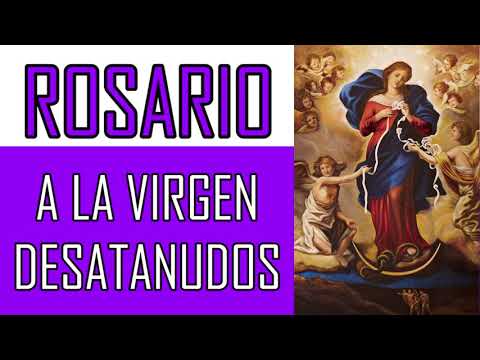 ROSARIO A LA VIRGEN DESATANUDOS | PARA LOGRAR IMPOSIBLES, CASOS DIFÍCILES DESESPERADOS O URGENTES