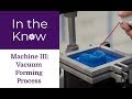 Vacuum Forming Process and Techniques