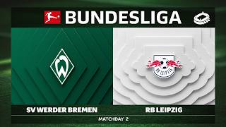 SV Werder Bremen vs. RB Leipzig | Matchday 2 - Bundesliga 2026/27