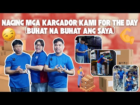 NAGING MGA KARGADOR KAMI FOR THE DAY (BUHAT NA BUHAT ANG SAYA)