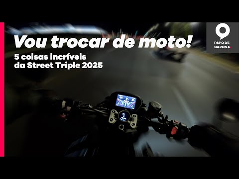 VOU TROCAR DE MOTO, DE NOVO! 5 COISAS QUE ADORO NA STREET TRIPLE RS