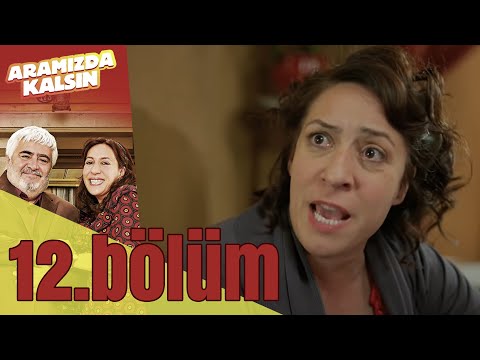 Aramızda Kalsın 12. Bölüm