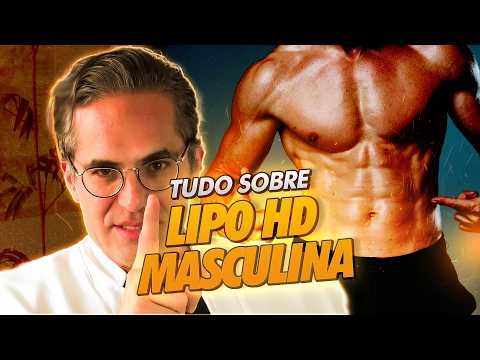 TUDO SOBRE LIPO HD MASCULINA