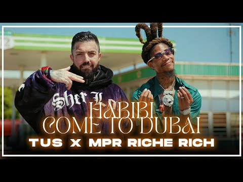 Tus x Mpr Riche Rich - Habibi Come To Dubai | Official Music Video