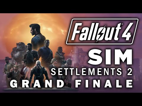 Fallout 4: Sim Settlements 2 - Grand Finale - Built To Last