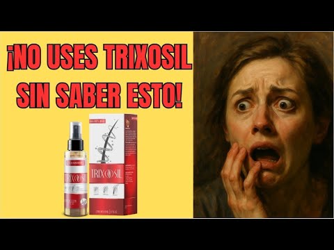 Trixosil México ¡ALERTA! La Verdad Oculta de Trixosil Que Nadie Te Cuenta ¿Funciona Trixosil?