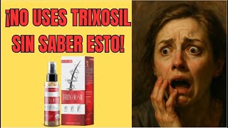 Trixosil México ¡ALERTA! La Verdad Oculta de Trixosil Que Nadie Te Cuenta ¿Funciona Trixosil?