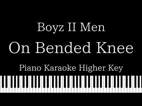 【Piano Karaoke Instrumental】On Bended Knee / Boyz II Men 【Higher Key】