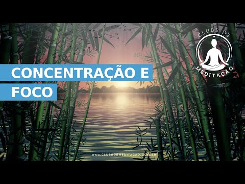 CONCENTRAÇÃO E FOCO PARA COMEÇAR O DIA