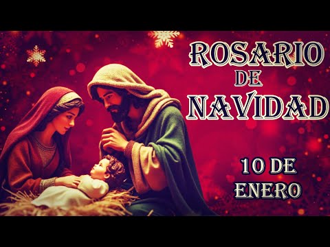 ROSARIO DE NAVIDAD 10 DE ENERO