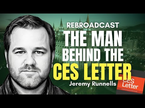 The Man Behind the CES Letter - Jeremy Runnells (Rebroadcast) | Ep. 2034