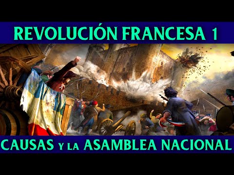 La REVOLUCIÓN FRANCESA 1 🇫🇷 Causas, historia y la Asamblea Nacional (Constituyente y Legislativa) 🇫🇷