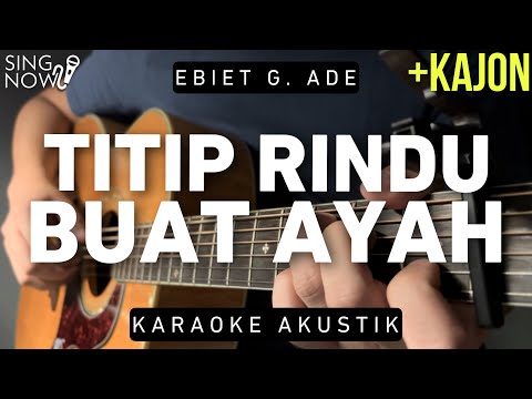 Titip Rindu Buat Ayah – Ebiet G. Ade (Karaoke Akustik + Kajon)