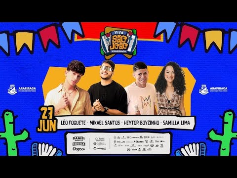 São João de Arapiraca 2025 AO VIVO 🔴 Léo Foguete, Mikael Santos, Heytor Boyzinho, Samilla Lima