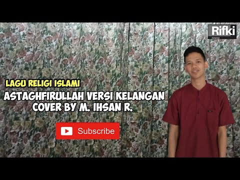 LAGU RELIGI ISLAMI! Astaghfirullah versi kelangan || Cover M. Ihsan  R. || Live Lirik Latin...