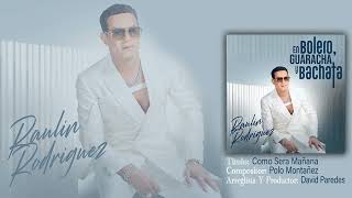 Raulin Rodriguez - Como Sera Mañana (Audio Oficial)