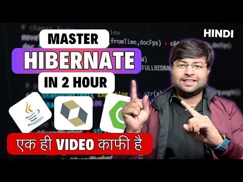 🔥Hibernate Crash Course  | Master Hibernate in 2 Hour [Hindi]