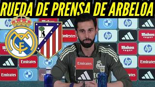 RUEDA de PRENSA de ARBELOA previa  al PARTIDO del REAL MADRID vs ATHETICO DE MADRID