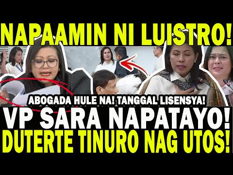 NAPAAMIN NI LUISTRO! VP SARA NAPATAYO! DUTERTE TINURO NAG UTOS! ABOGADA NAHULE NA! TANGGAL LISENSYA!