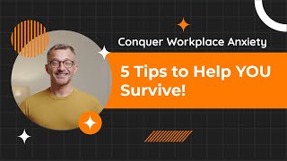 How to Conquer Anxiety at Work — 5 Proven Tips!