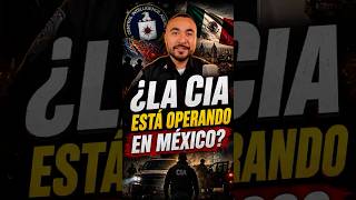 ¿La CIA está operando en México