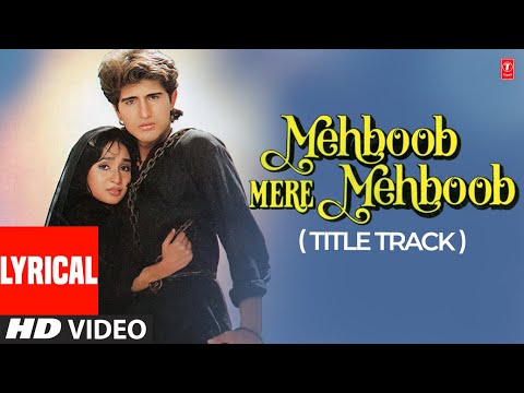 Mehboob Mere Mehboob Title Track Lyrical Video Song | Anuradha Paudwal,Vipin Sachdeva | Joy,Pratibha