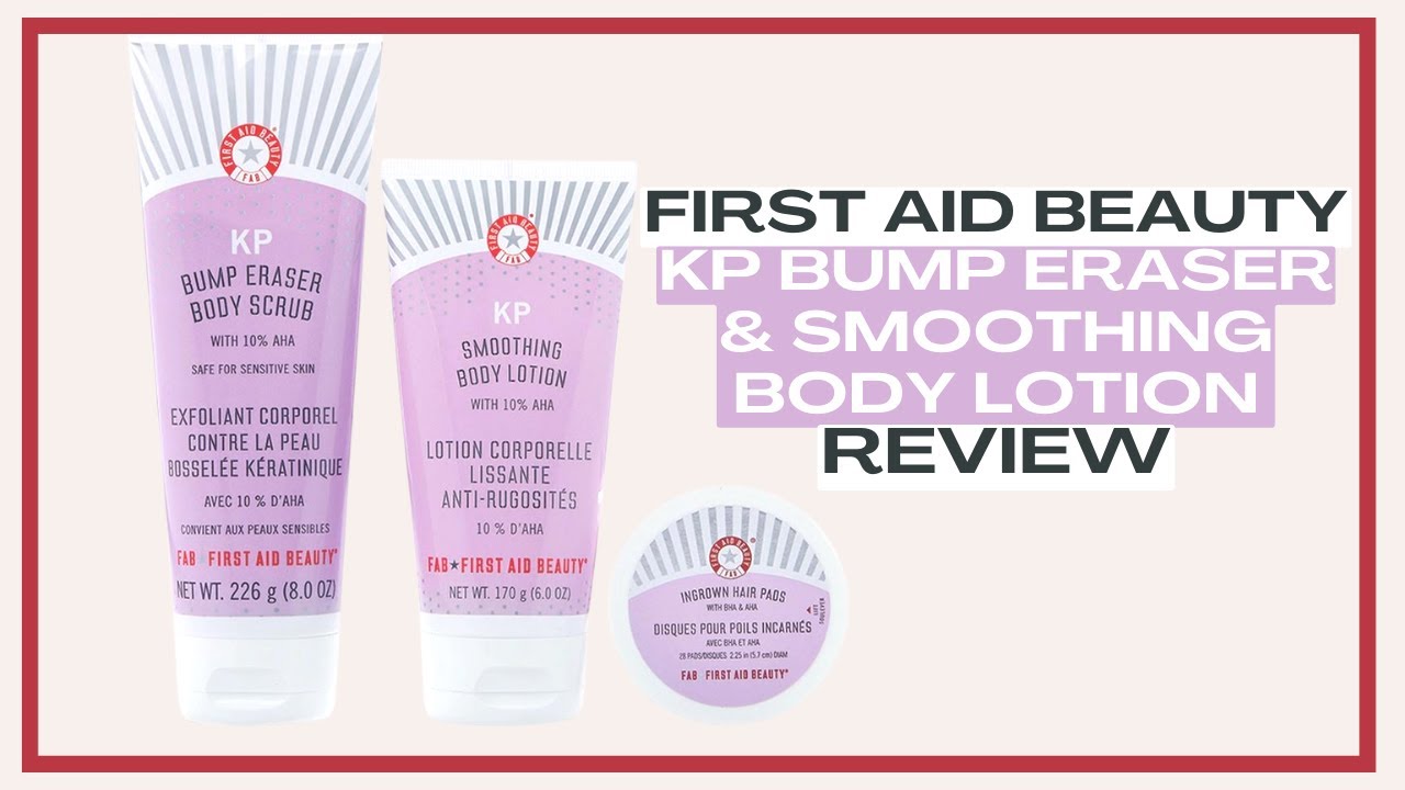 First Aid Beauty KP Bump Eraser Body Scrub and KP Sculpting Lotion Review