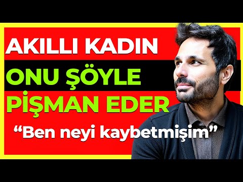 AKILLI KADIN ERKEĞİ PİŞMAN ETTİRMEK İÇİN ‘BEN NEYİ KAÇIRMIŞIM?’ DİYE DÜŞÜNDÜRÜR! - İŞTE 10 YOL