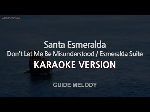 Santa Esmeralda-Don’t Let Me Be Misunderstood / Esmeralda Suite (Melody) (Karaoke Version)